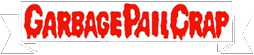 Garbage Pail Crap